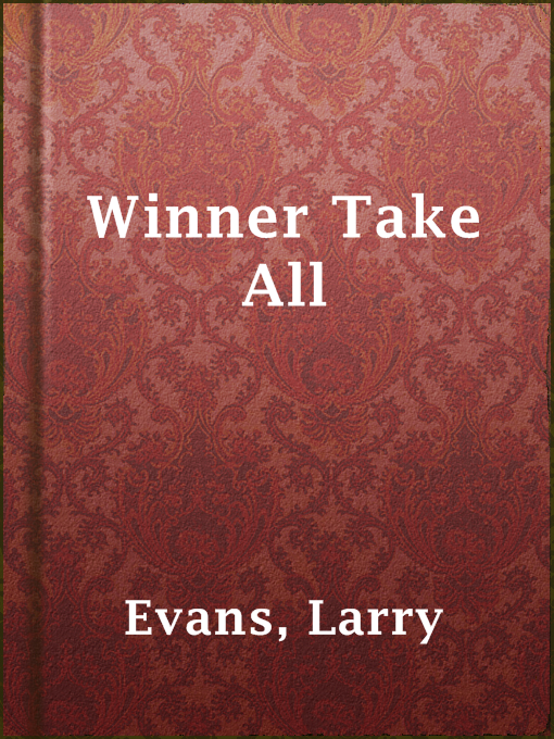 Title details for Winner Take All by Larry Evans - Available
